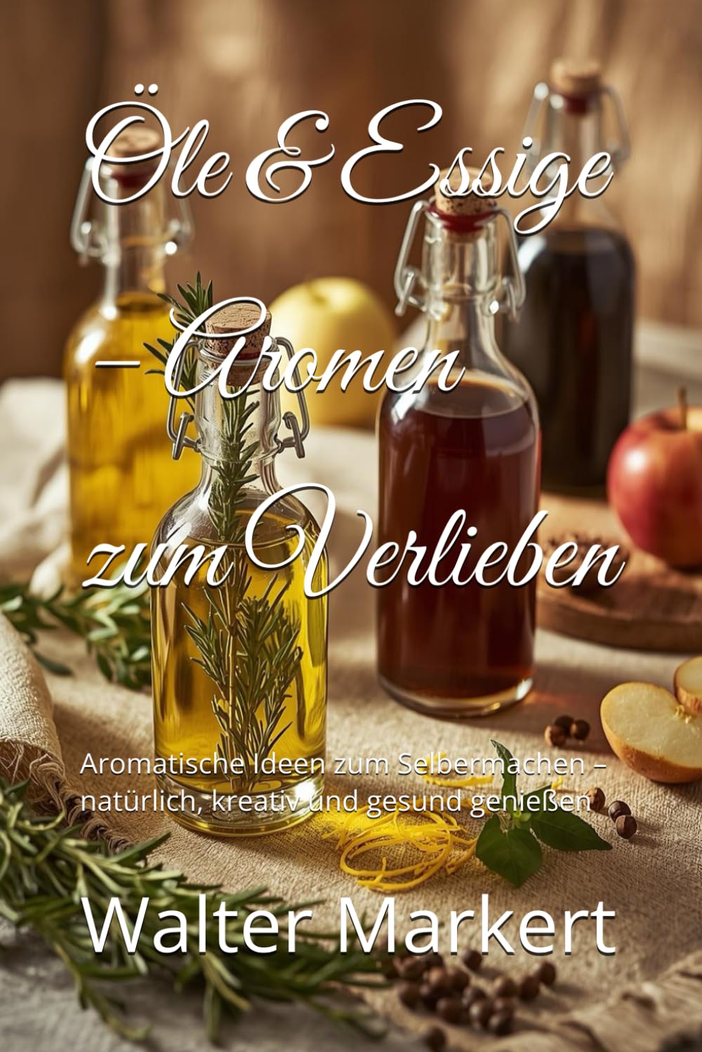 Öle & Essige – Aromen zum Verlieben