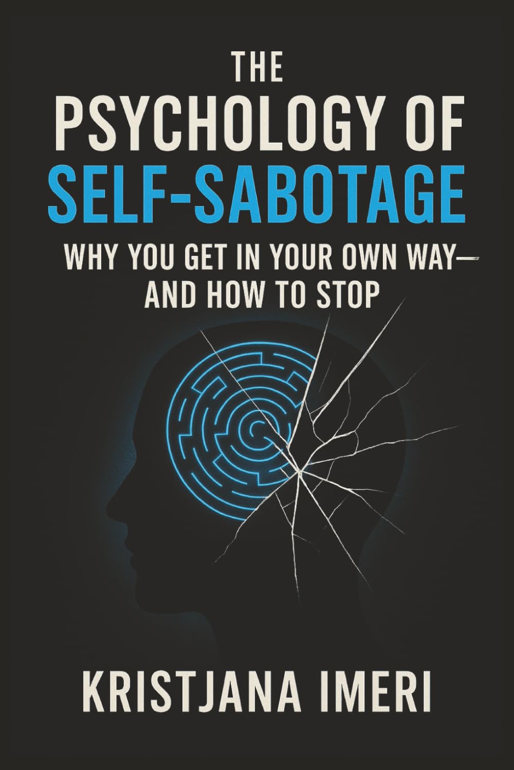 The Psychology of Self-Sabotage