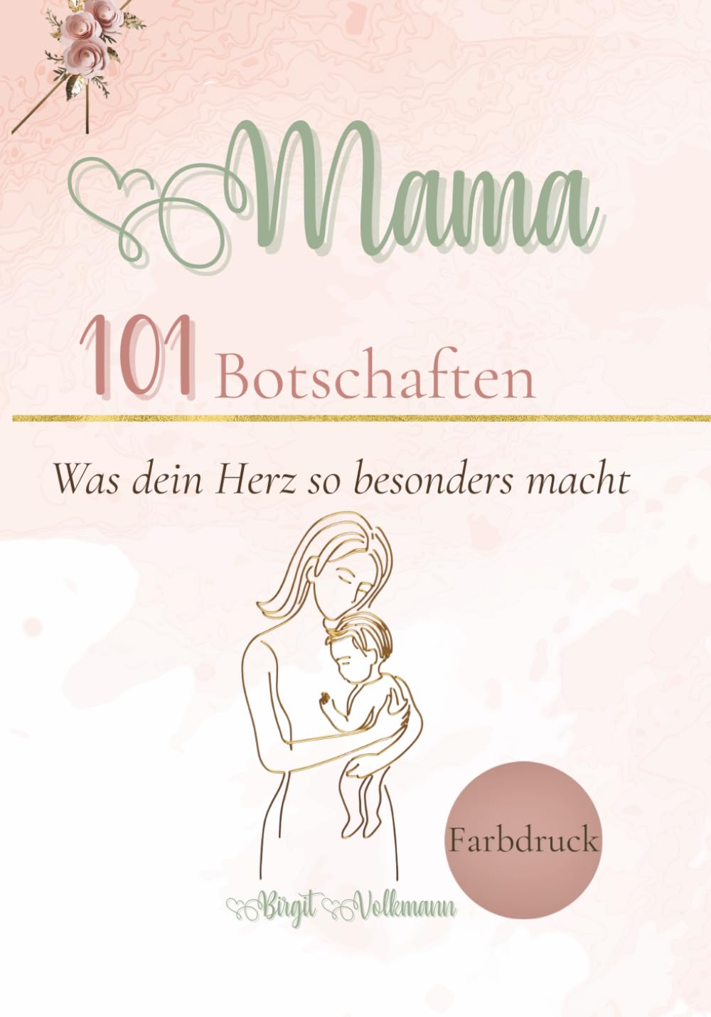 Mama 101 Botschaften Was dein Herz so besonders macht